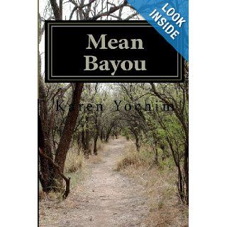 Mean Bayou Karen Yochim 9781475057591 Books