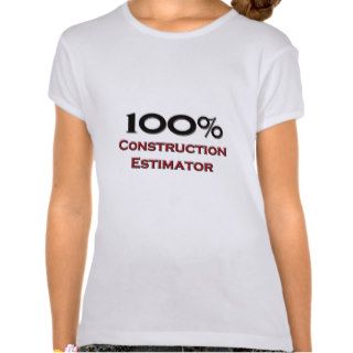 100 Percent Construction Estimator Tee Shirt