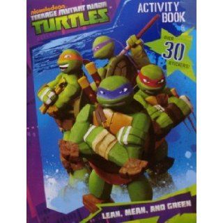 Nickelodeon Teenage Mutant Ninja Turtles Activity Book Lean, Mean And Green (over 30 Stickers) editors Of Viacom International Books