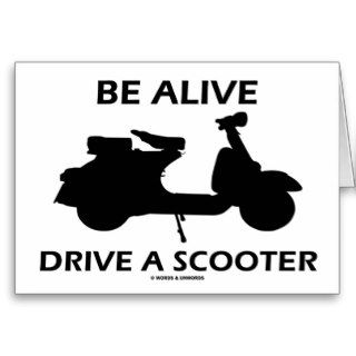 Be Alive Drive A Scooter (Scooter Silhouette) Greeting Cards