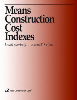 Construction Cost Index   07/2012 (Means Construction Cost Indexes) Rs Means Engineering Dept 9781936335534 Books