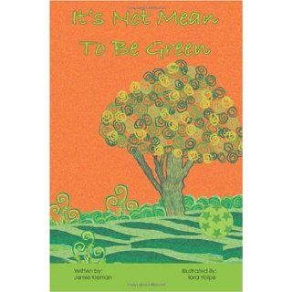 It's Not Mean to be Green Jamie Kleman 9781439226407 Books
