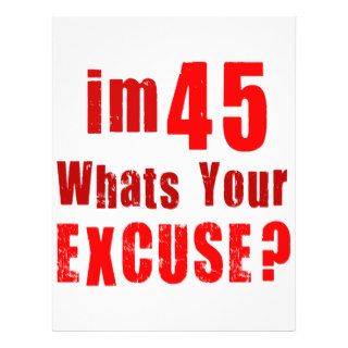 I'm 45, whats your excuse? Birthday Flyers