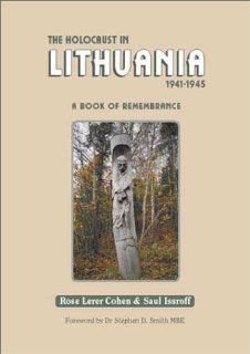 The Holocaust in Lithuania 1941 1945 A Book of Remembrance Vol. I Rose Lerer Cohen, Saul Issroff 9789652292902 Books
