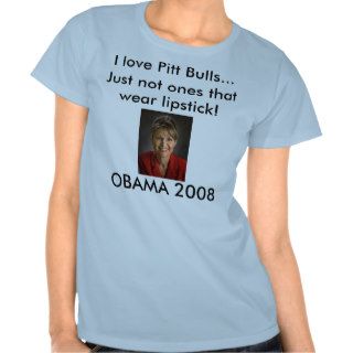 Palin Obama 2008, I love Pitt BullsLipstick Tshirts