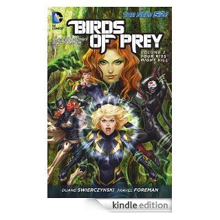 Birds of Prey Vol. 2 Your Kiss Might Kill eBook DUANE SWIERCZYNSKI, TRAVEL FOREMAN, JESUS SAIZ Kindle Store