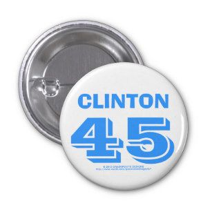 Clinton 45, 1st Woman President, U.S.A., 2016 Pinback Buttons