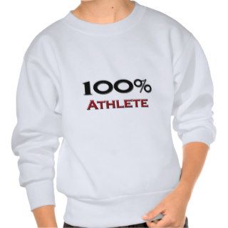 100 Percent Athlete Pullover Sweatshirts