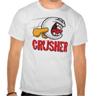 Crusher Cartoon Golf Ball For A Long Ball Hitter Shirts