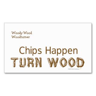 Chips Happen Turn Wood Funny Woodturning Business Cards