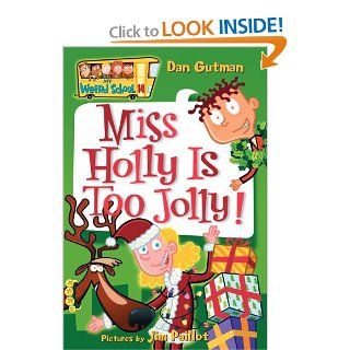 My Weird School #14 Miss Holly Is Too Jolly Dan Gutman, Jim Paillot 9780060853822  Children's Books