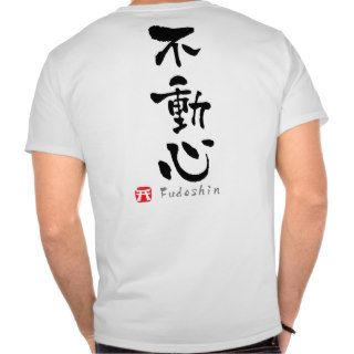 'Fudoshin' KANJI (Budo terms) T Shirts