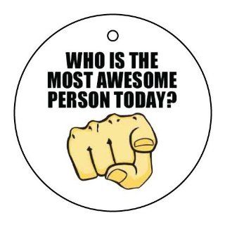 WHO IS THE MOST AWESOME PERSON TODAY CAR AIR FRESHENER Automotive