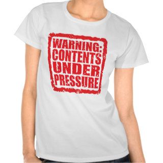 Warning Contents Under Pressure stamp Tshirts