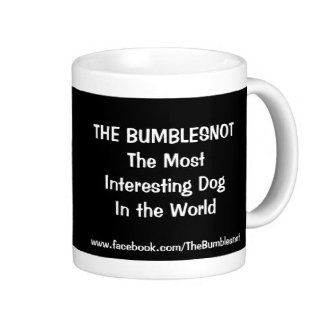 The Bumblesnot "Most Interesting Dog" coffee mug  Sports Fan Coffee Mugs  Sports & Outdoors