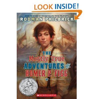 The Mostly True Adventures Of Homer P. Figg Rodman Philbrick 9780439668217  Children's Books