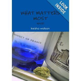 What Matters Most keisha watson 9780557237005 Books