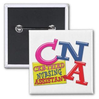 CNA WHIMSICAL LETTERS  CERTIFIED NURSING ASSISTANT PINBACK BUTTONS
