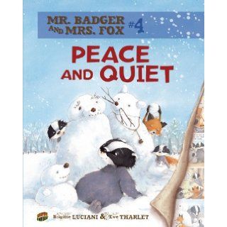 Peace and Quiet 4 (Mr. Badger and Mrs. Fox) (Graphic Universe) (Mr. Badger & Mrs. Fox) Brigitte Luciani, Eve Tharlet 9780761385202 Books