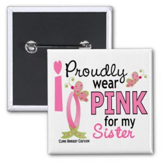 I Wear Pink For My Sister 27 Breast Cancer Buttons