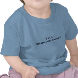 B.W.S.(Babies with Swagger) Tshirts