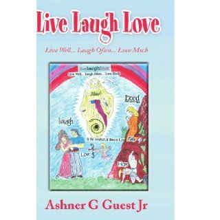 Live Laugh Love Live WellLaugh OftenLove Much Ashner Guest 9781441569981 Books