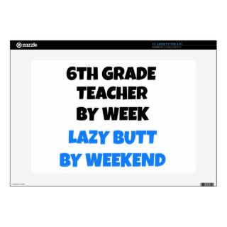 6th Grade Teacher Lazy Butt Joke 15" Laptop Skin