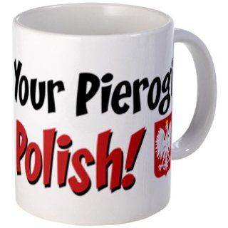 You Bet Your Pierogi I'm Polish Mug Mug by  Kitchen & Dining