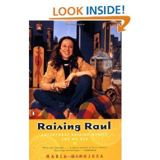 Raising Raul Adventures Raising Myself and My Son Maria Hinojosa 9780140296365 Books
