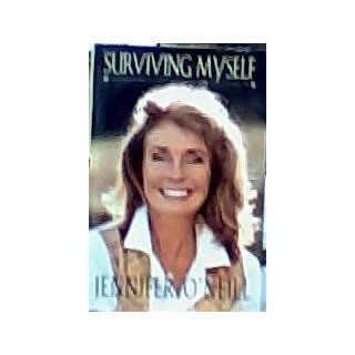 Surviving Myself Signed By the Author Jennifer O'Neill Books
