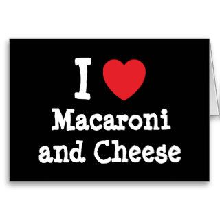 I heart (love) Macaroni and Cheese Card