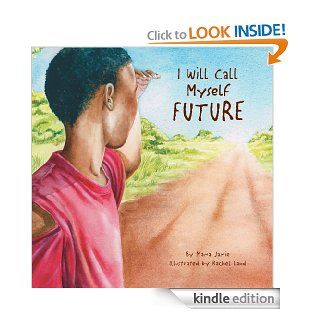 I Will Call Myself Future   Kindle edition by Mama Jamie. Children Kindle eBooks @ .