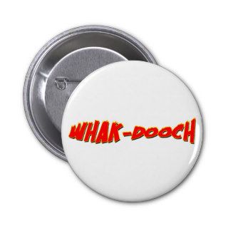 2008's Word of the Year "WHAK DOOCH" Pinback Button
