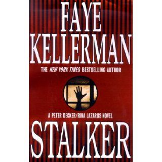 Stalker A Peter Decker/Rina Lazarus Novel (Peter Decker & Rina Lazarus Novels) Faye Kellerman 9780688156138 Books