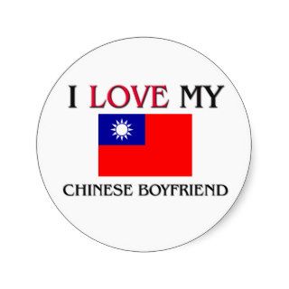 I Love My Chinese Boyfriend Round Sticker