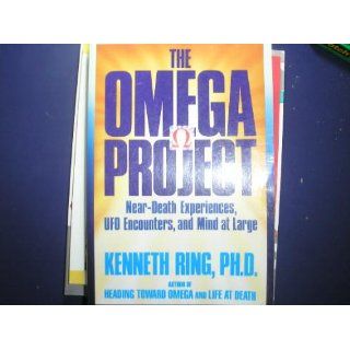 The Omega Project Near Death Experiences, Ufo Encounters, and Mind at Large Kenneth Ring 9780688128463 Books