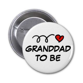 Granddad to be pinback buttons