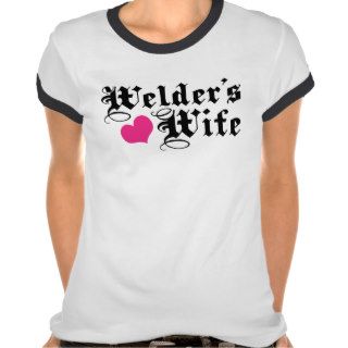 Welder's Wife Tshirts