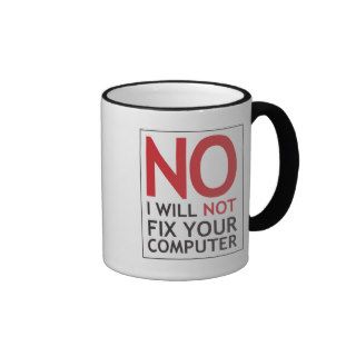 No I Will Not Fix Your Computer Mugs