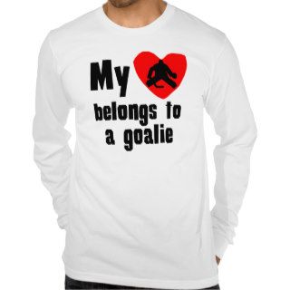 My Heart Belongs To A Goalie Tshirt