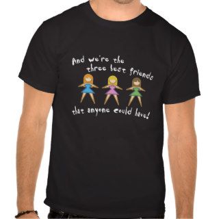 Three Best Friends dark shirts
