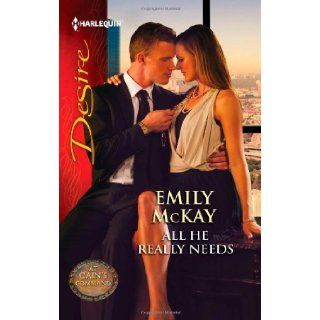 All He Really Needs Emily McKay 9780373732265 Books