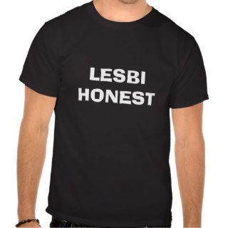 LESBI HONEST SHIRT
