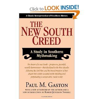 The New South Creed A Study in Southern Mythmaking Paul Gaston, Robert J. Norrell 9781603061438 Books