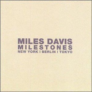 Milestones   New York / Berlin / Tokyo Music