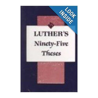 Luther's Ninety Five Theses M. Luther 9780613193900 Books