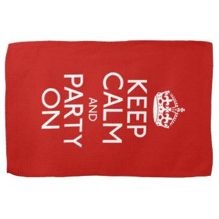 Keep Calm And Party On Towel