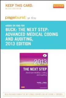 The Next Step Advanced Medical Coding and Auditing, 2013 Edition   Pageburst E Book on Kno (Retail Access Card), 1e 9780323185639 Medicine & Health Science Books @