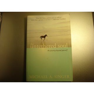The Untethered Soul The Journey Beyond Yourself 9781572245372 Social Science Books @