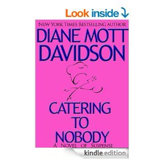 Catering to Nobody (Goldy Schulz Series) eBook Diane Mott Davidson Kindle Store